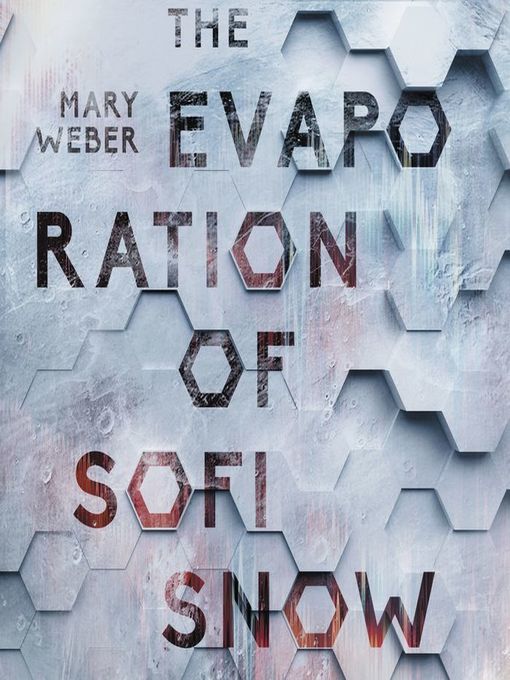 Title details for The Evaporation of Sofi Snow by Mary Weber - Wait list